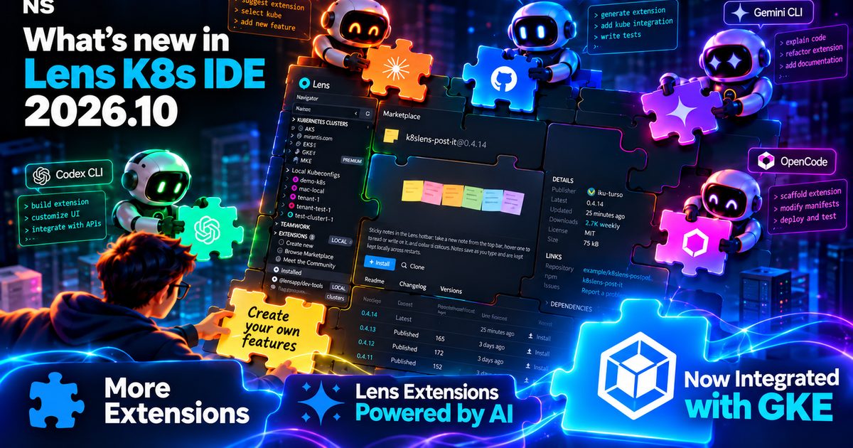 What's new in Lens K8S IDE 2026.10: AI-Built Extensions